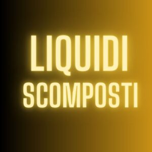 60 ML LIQUIDI SCOMPOSTI